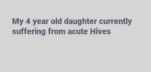 suffering from acute Hives